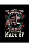 I Don'T Always Fillout A Logbook But When I Do It'S Probably Made Up