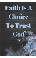 Faith Is a Choice to Trust God Journal: Bible Study Sermon Writing Workbook