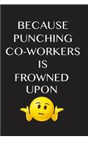 Because Punching Coworkers Is Frowned Upon