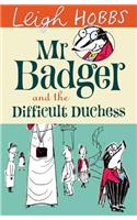Mr Badger and the Difficult Duchess