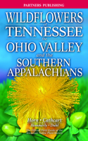 Wildflowers of Tennessee, the Ohio Valley and the Southern Appalachians