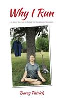 Why I Run: My story of how I own my life back from the darkness of depression