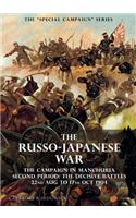 Special Campaign Series: THE RUSSO-JAPANESE WAR 1904 to 1905: The Campaign in Manchuria, Second Period The Decisive Battles 22nd Aug to 17 Oct 1904