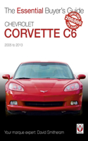 Chevrolet Corvette C6 2005-2013: Essential Buyers Guide(Essential Buyer's Guide)