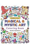 Doodle N Color Magical & Mystic Art: Coloring Book and Art Activities with 30 Illustrations of Magical Elements Composed of Enchanting Lamps, Magical Books, Wands, Brooms, Wizard Hat an