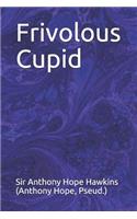 Frivolous Cupid