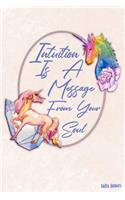 Intuition Is a Message from Your Soul: Unicorn Themed Women's Writing Journal