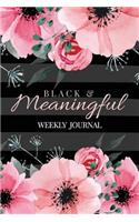 Black and Meaningful Weekly Journal