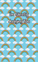 I'm Silently Judging You: Lined Journal