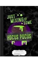 Just Mixing Up Some Hocus Pocus Halloween Witch Composition Notebook