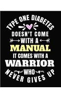Type One Diabetes Doesn't Come with a Manual It Comes with a Warrior Who Never Gives Up