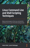 Linux Command Line and Shell Scripting Techniques