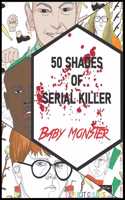 50 Shades of Serial Killer-Baby Monster