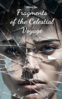 Fragments of the Celestial Voyage