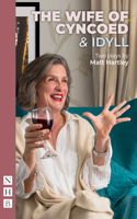 Wife of Cyncoed & Idyll: Two Plays
