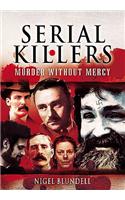 Serial Killers: Murder Without Mercy