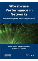 Worst-Case Performance in Networks: Min-Plus Algebra and Its Application
