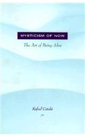 Mysticism of Now: The Art of Being Alive