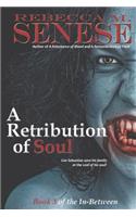 Retribution of Soul: Book 3 of the In-Between