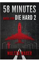 58 Minutes (Basis for the Film Die Hard 2)