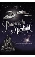 Patient as the Moonlight