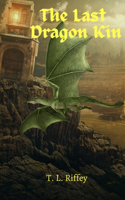 Last Dragon Kin (A Fallborn Book)