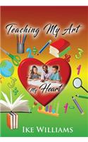 Teaching My Art My Heart