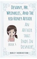 Devany, Mr. Wrinkles, and the Red Hiney Affair: An Affair That Ends in Despair! Book 4