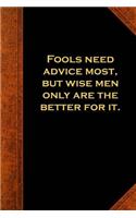 Ben Franklin Quote Journal Fools Advice Wise Men Vintage Style