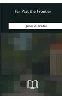 Far Past the Frontier