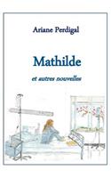 Mathilde: et autres nouvelles