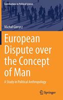 European Dispute Over the Concept of Man
