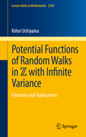 Potential Functions of Random Walks in Z with Infinite Variance: Estimates and Applications(2338 Lecture Notes in Mathematics)