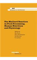 Maillard Reaction in Food Processing, Human Nutrition and Physiology
