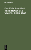 Vereinsgesetz Vom 19. April 1908