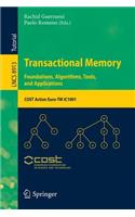 Transactional Memory. Foundations, Algorithms, Tools, and Applications