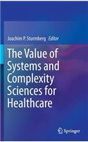 The Value of Systems and Complexity Sciences for Healthcare