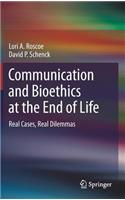 Communication and Bioethics at the End of Life: Real Cases, Real Dilemmas