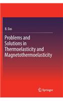 Problems and Solutions in Thermoelasticity and Magneto-thermoelasticity