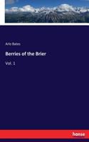 Berries of the Brier: Vol. 1