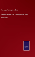 Tagebücher von K.A. Varnhagen von Ense