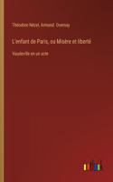 L'enfant de Paris, ou Misère et liberté