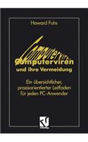 Computerviren Und Ihre Vermeidung: Ein Übersichtlicher, Praxisorientierter Leitfaden Für Jeden Pc-Anwender
