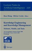 Knowledge Engineering and Knowledge Management. Methods, Models, and Tools: 12th International Conference, Ekaw 2000, Juan-Les-Pins, France, October 2-6, 2000 Proceedings