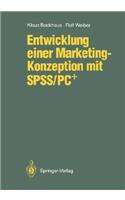 Entwicklung Einer Marketing-Konzeption Mit Spss/Pc+