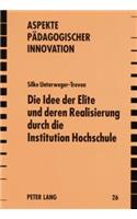 Die Idee Der Elite Und Deren Realisierung Durch Die Institution Hochschule