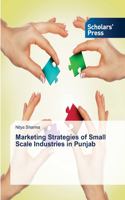 Marketing Strategies of Small Scale Industries in Punjab