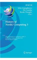 History of Nordic Computing 3: Third Ifip Wg 9.7 Conference, Hinc3, Stockholm, Sweden, October 18-20, 2010, Revised Selected Papers