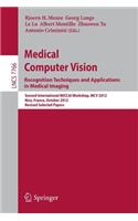 Medical Computer Vision: Recognition Techniques and Applications in Medical Imaging