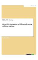 Gesundheitsorientierte Führungsleistung sichtbar machen